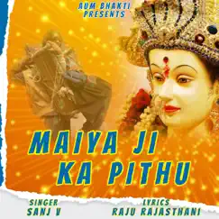 Maiya Ji Ka Pithu - Single by Sanj V album reviews, ratings, credits