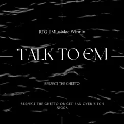 Talk to Em (feat. Mac Winnin) - Single by RTG Jimi album reviews, ratings, credits