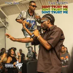 Don't Trust Me (feat. Tay Muletti & Nick Gee) Song Lyrics