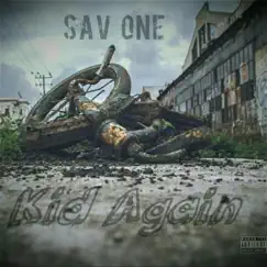 Kid Again - Single by Sav One album reviews, ratings, credits
