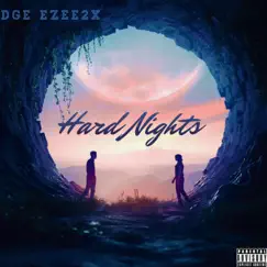Hard Nights (feat. DGE Ezee2x) Song Lyrics