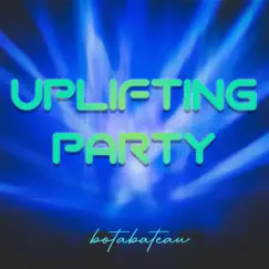 Uplifting Party - Single by Botabateau album reviews, ratings, credits