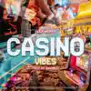 Casino Vibes - Single album lyrics, reviews, download