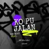 Ko Pu Jalan (feat. Bii'MG & B.D.S) - Single album lyrics, reviews, download