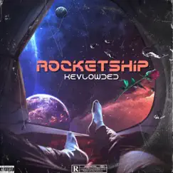 Rocketship - Single by Kevlowded album reviews, ratings, credits