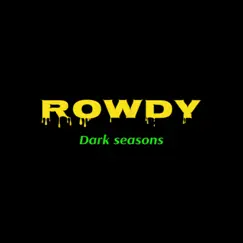 Dark Seasons - Single by Rowdy album reviews, ratings, credits