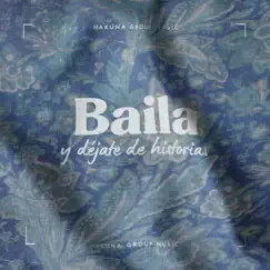 Baila y Déjate de Historias Song Lyrics