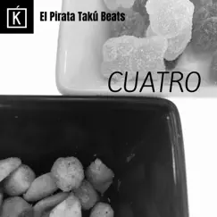 Beats - CUATRO by El Pirata Takú album reviews, ratings, credits