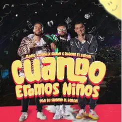 Cuando Eramos Niños (feat. Sheeno el Sensei) - Single by Elkno, Shako & Juma album reviews, ratings, credits