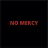 No Mercy - Single album lyrics, reviews, download