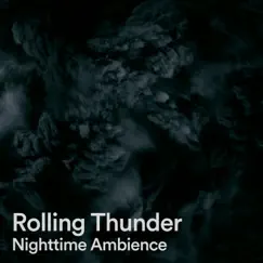 Rolling Thunder Nighttime Ambience by Thunderstorm, Thunderstorms & Thunderstorms HD album reviews, ratings, credits