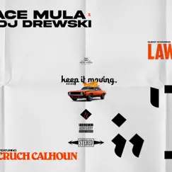 Keep It Moving (feat. DJ Drewski, Law & Cruch Calhoun) Song Lyrics