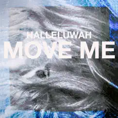 Move Me - Single by Halleluwah album reviews, ratings, credits
