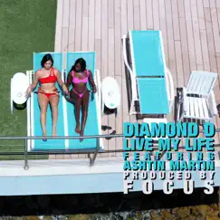 LIVE MY LIFE (feat. ASHTIN MARTIN) - Single by Diamond D album reviews, ratings, credits