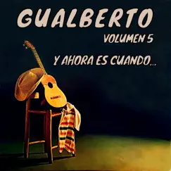 Gualberto, Vol. 5 Y Ahora Es Cuando by Gualberto Ibarreto album reviews, ratings, credits