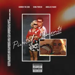 Pivotal Moments (feat. Angelice Marie) - Single by DowBoi the Don & Kiing Phresh album reviews, ratings, credits