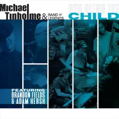 God Bless the Child (feat. Brandon Fields & Adam Hersh) - Single by Michael Tinholme & Band of Legends album reviews, ratings, credits