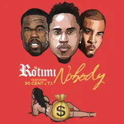 Nobody (feat. 50 Cent & T.I.) Song Lyrics