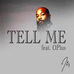 Tell Me (feat. OPlus) - Single by JClay album reviews, ratings, credits