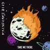 Take Me There - Single album lyrics, reviews, download