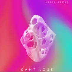 Cant Lose - Single by Nubia Sanaa album reviews, ratings, credits
