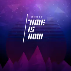 Time Is Now - Single by Phiado album reviews, ratings, credits