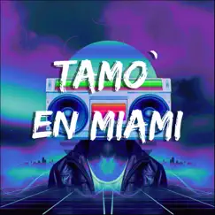 Tamo En Miami (feat. Bryan perez & Jesús Soliz) Song Lyrics