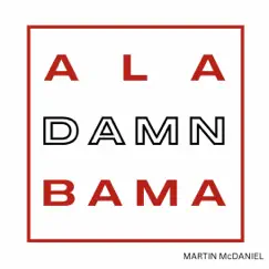 Ala-Damn-Bama - Single by Martin McDaniel album reviews, ratings, credits