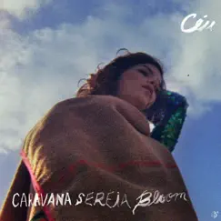 Caravana Sereia Bloom by Céu album reviews, ratings, credits