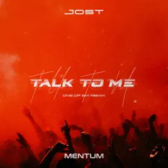 Talk To Me (One of Six Remix) - Single by Jost & Mentum album reviews, ratings, credits