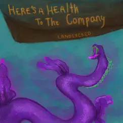 Here's a Health to the Company - Single by Landlocked album reviews, ratings, credits