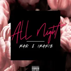 All Night - Single by M.A.R & Imani B album reviews, ratings, credits