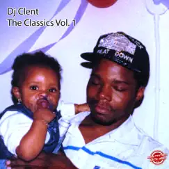 The Classics, Vol. 1 by DJ Clent album reviews, ratings, credits
