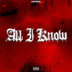 All I Know - Single by Hotboii album reviews, ratings, credits