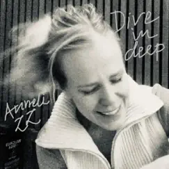 Dive In Deep - Single by ANNELI ZZ album reviews, ratings, credits