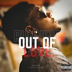 Running Out of Love. (feat. Jamorad Keith) Song Lyrics