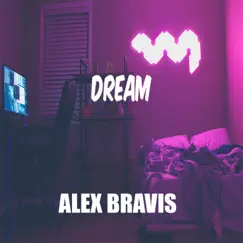 Dream - Single by ALEX BRAVIS album reviews, ratings, credits