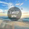 I NEED YOU (feat. D. CURTIS) - Single album lyrics, reviews, download