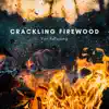 Crackling Firewood For Relaxing - Single album lyrics, reviews, download