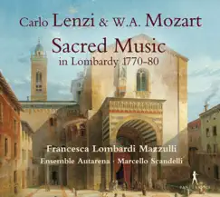 Lenzi & Mozart: Sacred Music in Lombardy 1770-80 by Francesca Lombardi Mazzulli, Ensemble della Basilica Autarena & Marcello Scandelli album reviews, ratings, credits