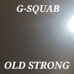 Old Strong - EP by G-squab album reviews, ratings, credits
