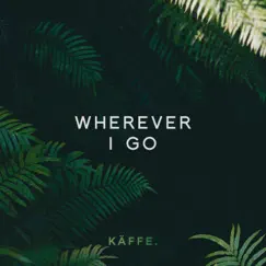 Wherever I Go (Extended Version) Song Lyrics