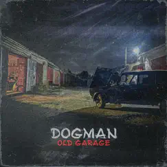 Old Garage - Single by Dogman album reviews, ratings, credits