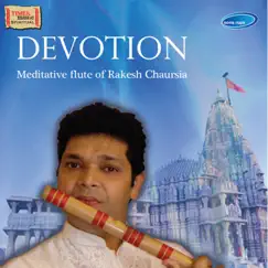 Devotion - Meditative Flute of Rakesh Chaurasia by Rakesh Chaurasia album reviews, ratings, credits