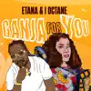 Ganja For You - Single album lyrics, reviews, download