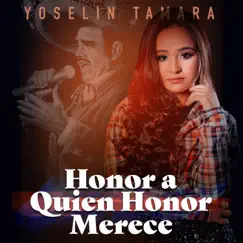 Honor a Quien Honor Merece - Single by Yoselin Tamara album reviews, ratings, credits