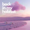 Back in My Habitat (feat. Isla June) - Single album lyrics, reviews, download