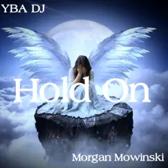 Hold On (feat. Morgan Mowinski) Song Lyrics