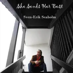 She Sends Her Best - Single by Sven-Erik Seaholm album reviews, ratings, credits