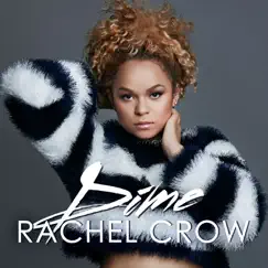 Dime - Single by Rachel Crow album reviews, ratings, credits